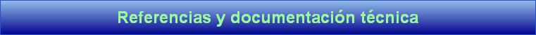 Referencias y documentaci�n t�cnica